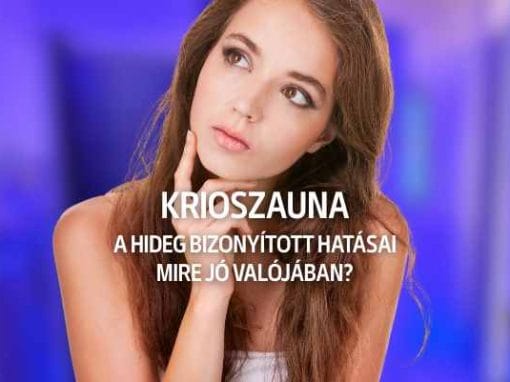 Krioszauna: A hideg bizonyított hatásai – Mire jó valójában?
